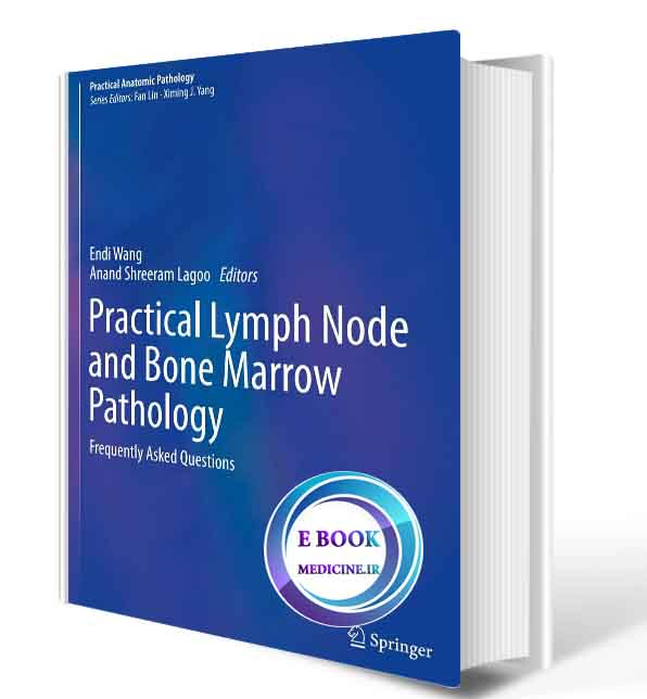 دانلود کتاب Practical Lymph Node and Bone Marrow Pathology: Frequently Asked Questions (Practical Anatomic Pathology) 2020 (ORIGINAL PDF)